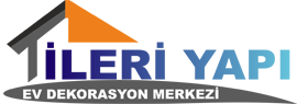 İleri Yapı Ev Dekorasyon Merkezi | Çeşme Dekorasyon - Çeşme Tadilat - Çeşme Tadilat Hizmetleri